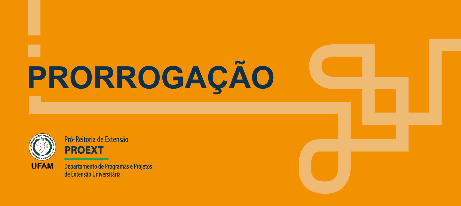 Prorrogação para emissão de pareceres dos projetos de Extensão PACE, PIBEX, PAREC e LACAD 2026 – PROEXT/UFAM
